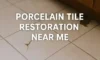 Porcelain Tile Restoration: Locate Local Specialists Today