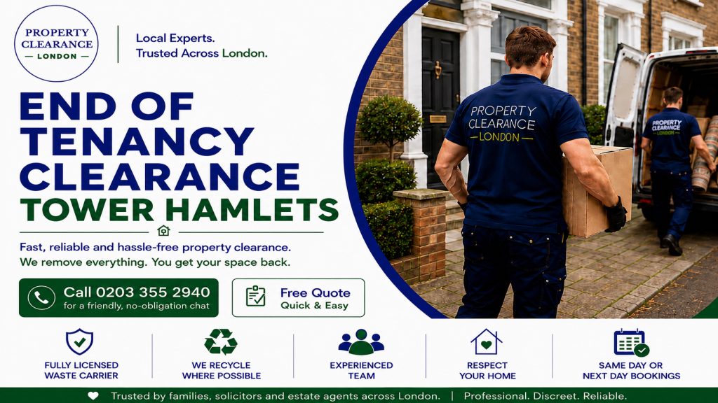 End of Tenancy Clearance in Tower Hamlets Services