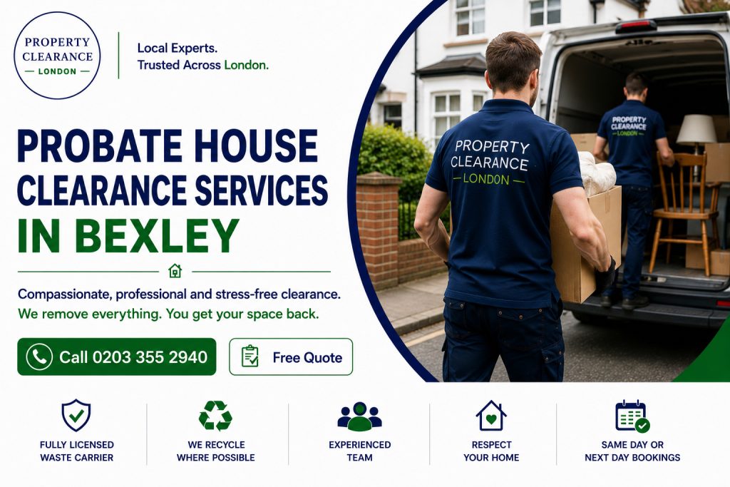 Probate House Clearance Services in Bexley by Local Experts